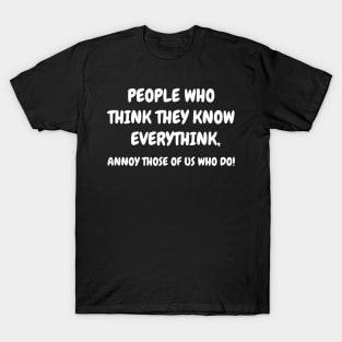 People Who Think The Know Adult Humor Graphic Novelty Sarcastic Funny T-Shirt